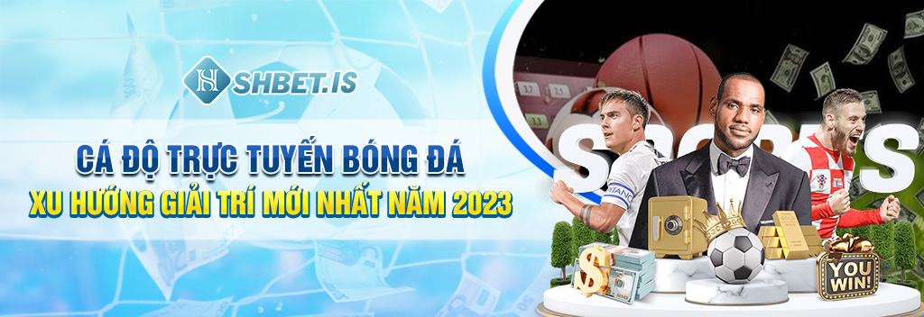 ca do truc tuyen bong da xu huong giai tri moi nhat nam 2023