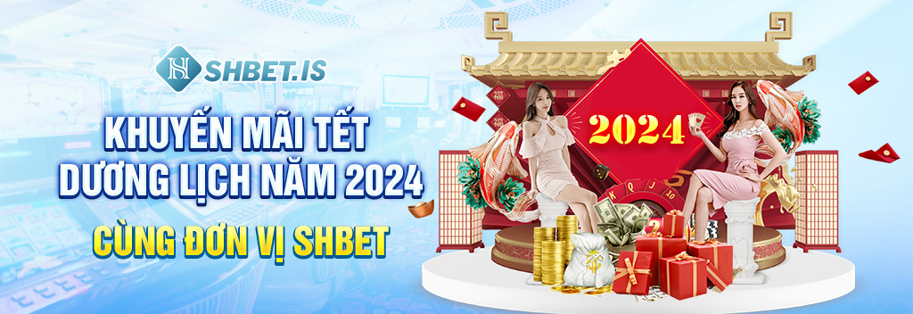 khuyen mai tet duong lich nam 2024 cung don vi shbet