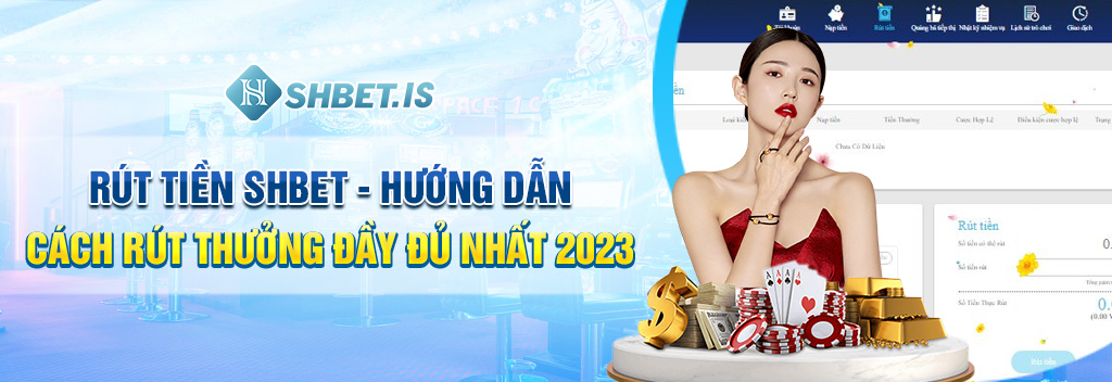 rut tien shbet huong dan cach rut thuong day du nhat 2023