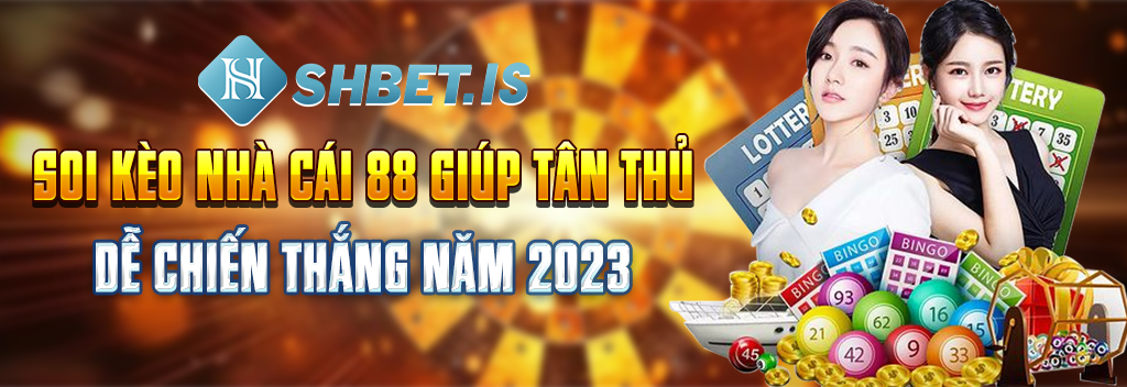 1 soi keo nha cai 88 giup tan thu de chien thang nam 2023