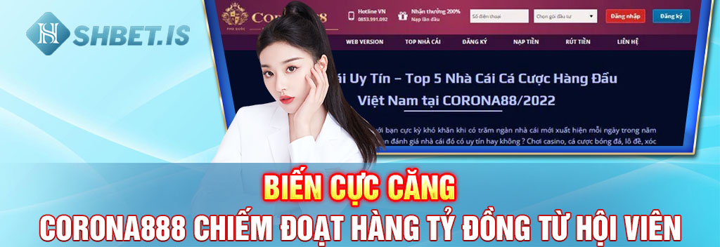 bien cuc cang corona888 chiem doat hang ty dong tu hoi vien